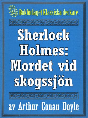 cover image of Sherlock Holmes: Äventyret med det hemlighetsfulla mordet vid skogssjön